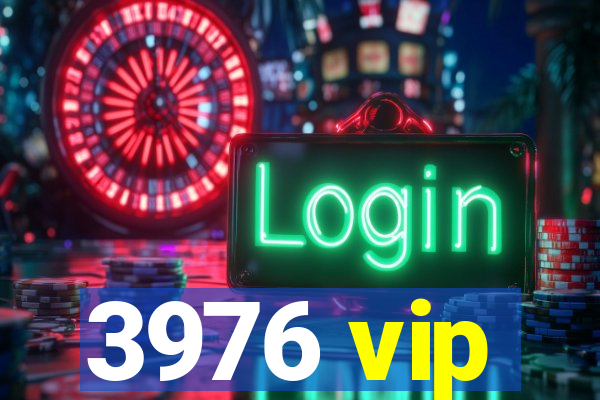 3976 vip